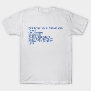 PUT DOWN YOUR PHONE AND... #2 T-Shirt